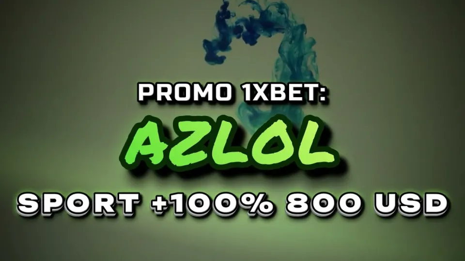 Promo 1xBet, how the AZLOL code turns your first deposit into a +100% bonus